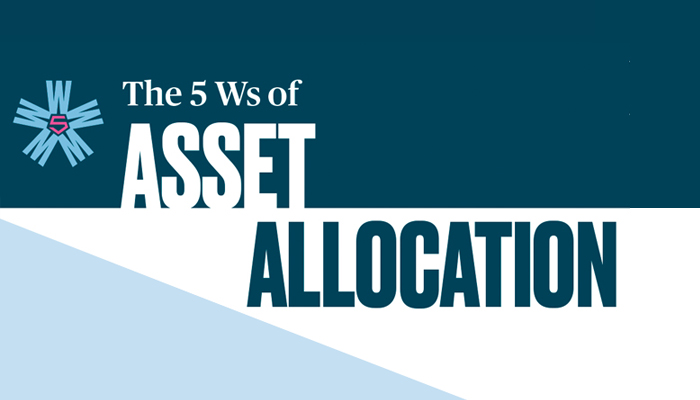 the-5ws-of-asset-allocation-700x400.jpg
